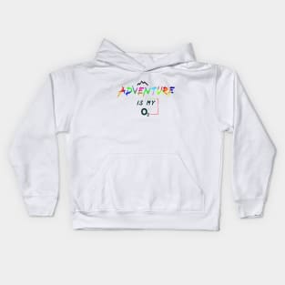 Adventure is my O2 Kids Hoodie